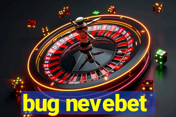 bug nevebet